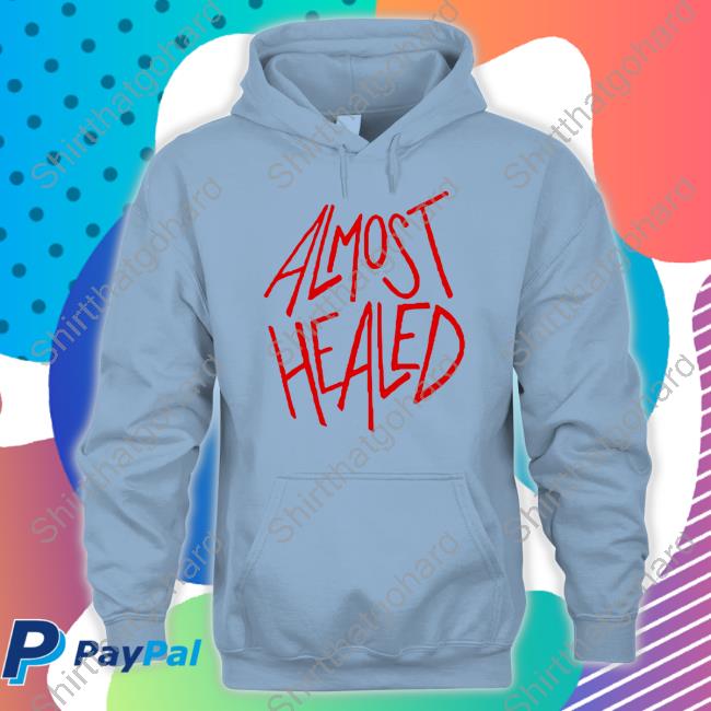 Official Otf Gear Merch Almost Healed All My Life T-Shirt Official Otf Gear Merch Almost Healed All My Life T-Shirt