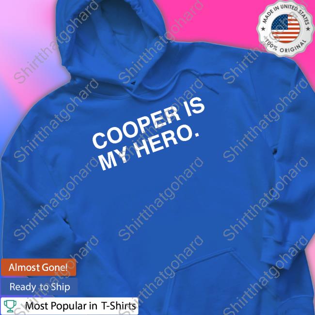Cooper Is My Hero Shirt Cooper Is My Hero Shirt