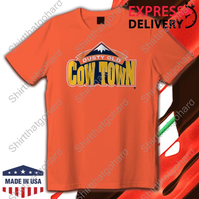 Official Breakingt Merch Some Dusty Old Cow Town In The Rocky Mountains Shirt Official Breakingt Merch Some Dusty Old Cow Town In The Rocky Mountains Shirt