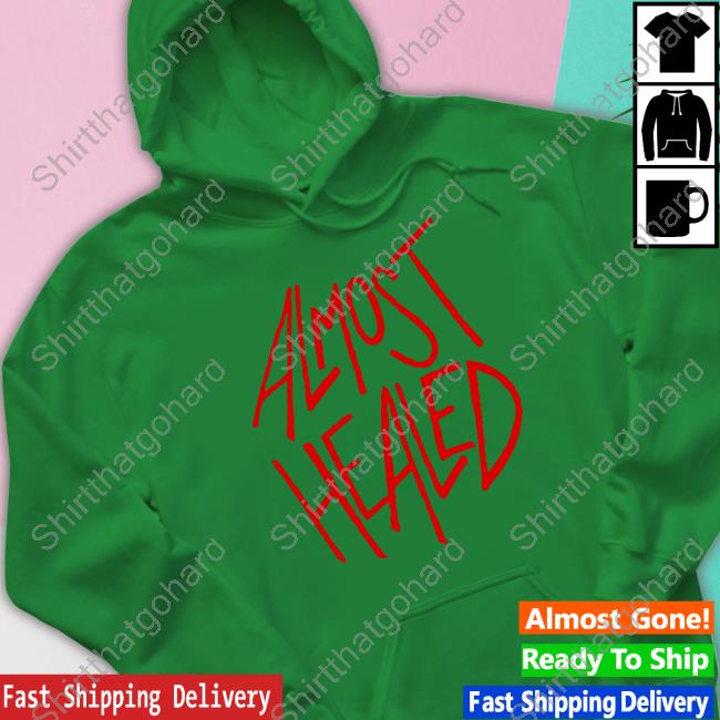 Official Otf Gear Merch Almost Healed All My Life T-Shirt Official Otf Gear Merch Almost Healed All My Life T-Shirt