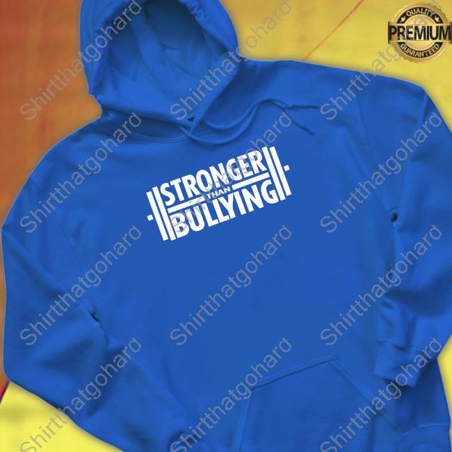 Official Strongerthanbullying Merch Stronger Than Bullying T Shirt Official Strongerthanbullying Merch Stronger Than Bullying T Shirt
