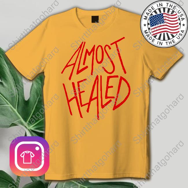 Official Otf Gear Merch Almost Healed All My Life T-Shirt Official Otf Gear Merch Almost Healed All My Life T-Shirt