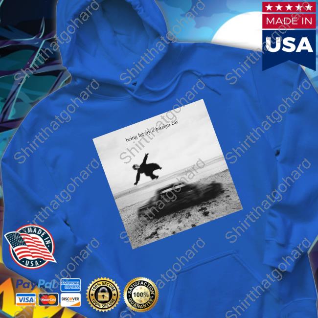 The1975 Being Hit By A Foreign Car T Shirts The1975 Being Hit By A Foreign Car T Shirts