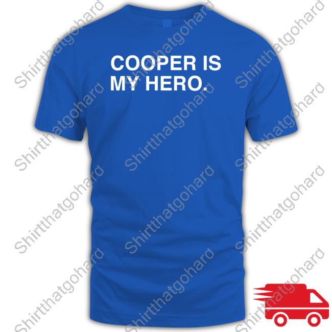 Cooper Is My Hero Shirt Cooper Is My Hero Shirt