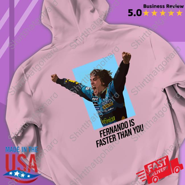Fernando Is Faster Than You Tee Shirt Fernando Is Faster Than You Tee Shirt
