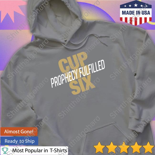 SinBin Vegas Store Cup In Six Prophecy Fulfilled Shirt SinBin Vegas Store Cup In Six Prophecy Fulfilled Shirt