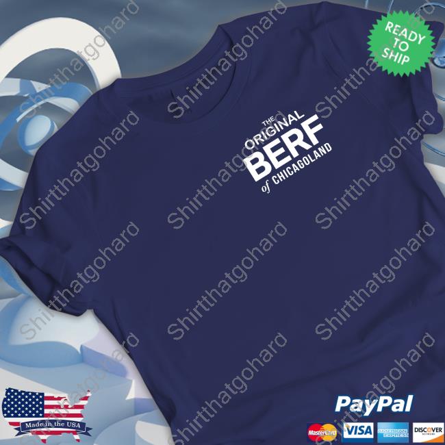 The Original Berf Of Chicagoland Long Sleeve T Shirt The Original Berf Of Chicagoland Long Sleeve T Shirt