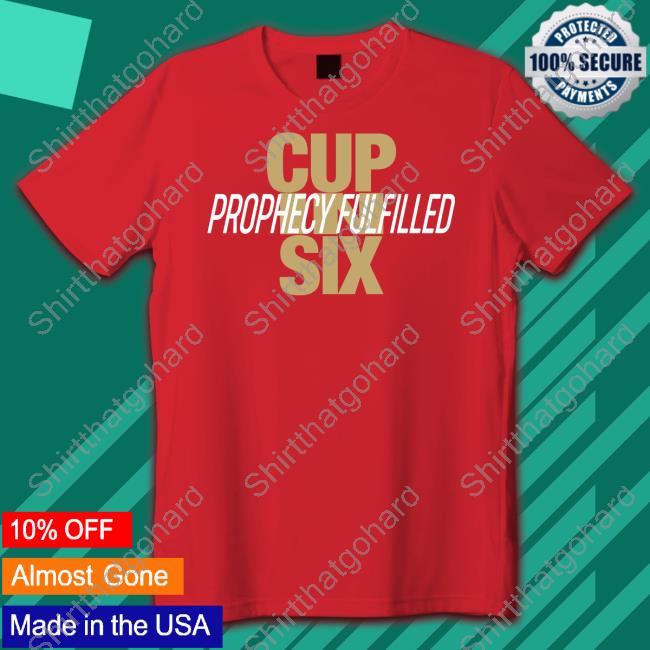 SinBin Vegas Store Cup In Six Prophecy Fulfilled Shirt SinBin Vegas Store Cup In Six Prophecy Fulfilled Shirt