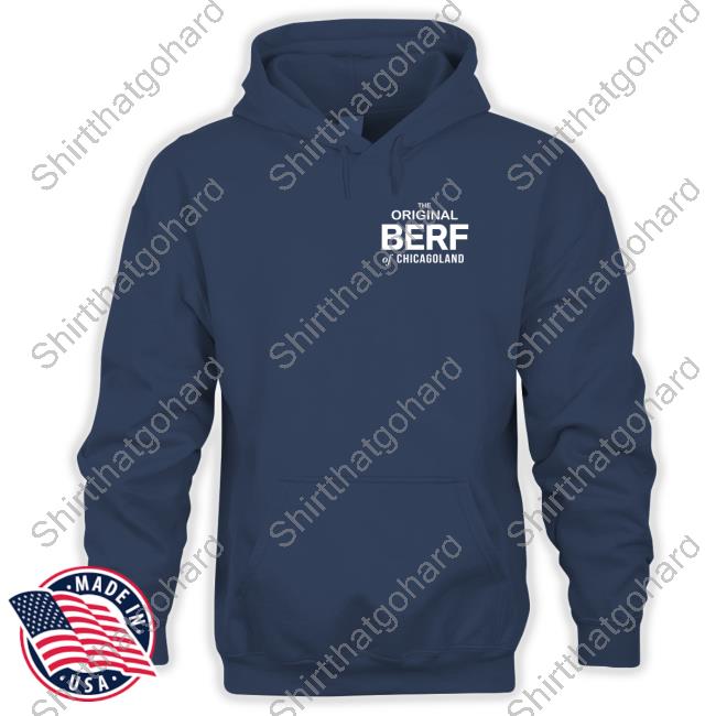 The Original Berf Of Chicagoland Long Sleeve T Shirt The Original Berf Of Chicagoland Long Sleeve T Shirt