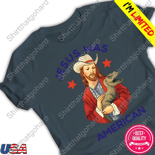 Official Jesus Was American Shirts Official Jesus Was American Shirts
