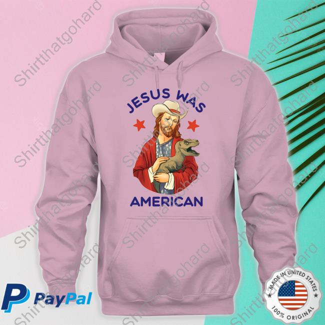 Official Jesus Was American Shirts Official Jesus Was American Shirts