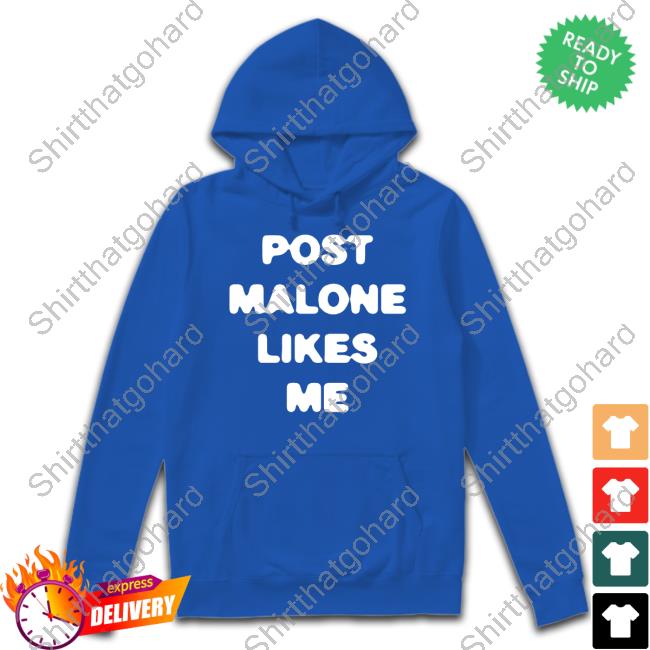 Post Malone Likes Me Shirt Post Malone Likes Me Shirt