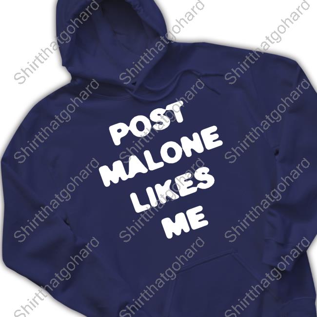 Post Malone Likes Me Shirt Post Malone Likes Me Shirt