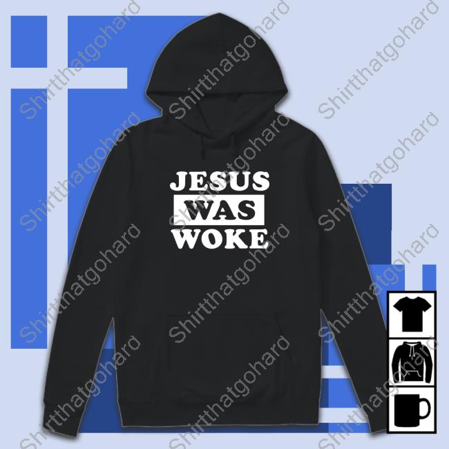 Jesus Was Woke T Shirts Jesus Was Woke T Shirts