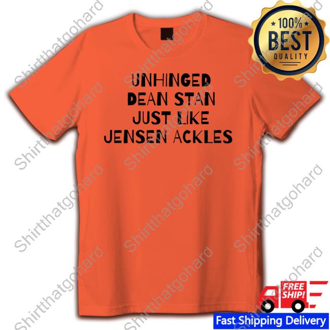 Official Unhinged Dean Stan Just Like Jensen Ackles Tee Official Unhinged Dean Stan Just Like Jensen Ackles Tee