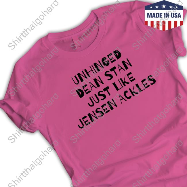 Official Unhinged Dean Stan Just Like Jensen Ackles Tee Official Unhinged Dean Stan Just Like Jensen Ackles Tee