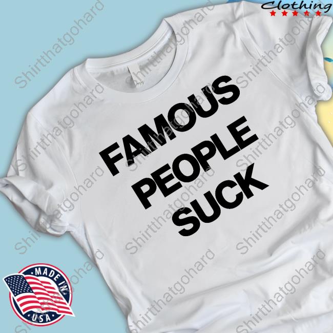 Travis Barker Famous People Suck Shirt Travis Barker Famous People Suck Shirt