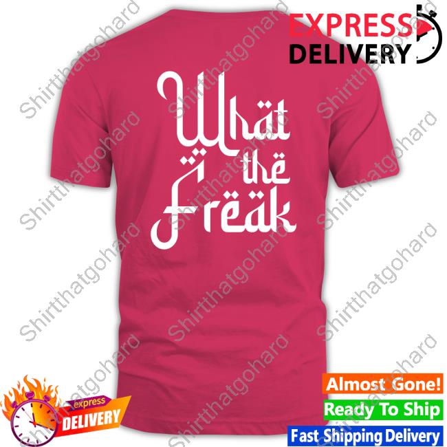 Official What The Freak Black Shirt Official What The Freak Black Shirt