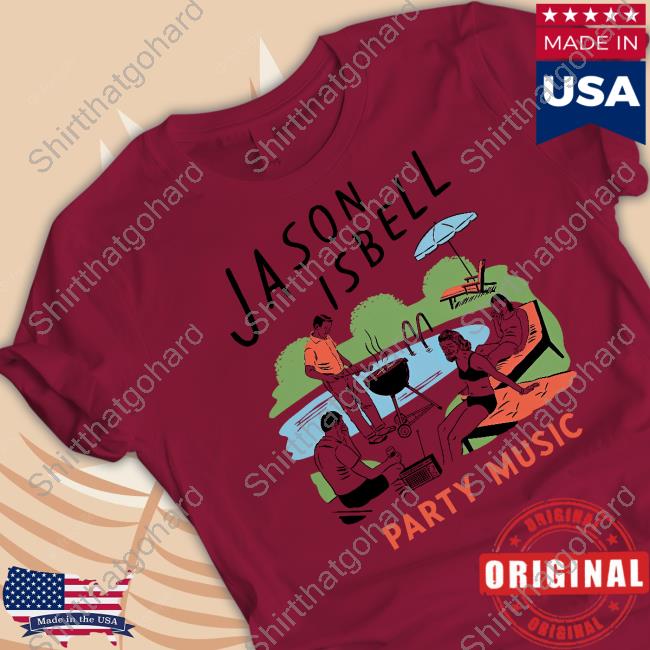 Official Port Merchandise Merch Jason Isbell Party Time Shirt Official Port Merchandise Merch Jason Isbell Party Time Shirt