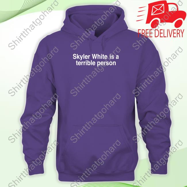 Skyler White Is A Terrible Person Crewneck Sweatshirt Skyler White Is A Terrible Person Crewneck Sweatshirt