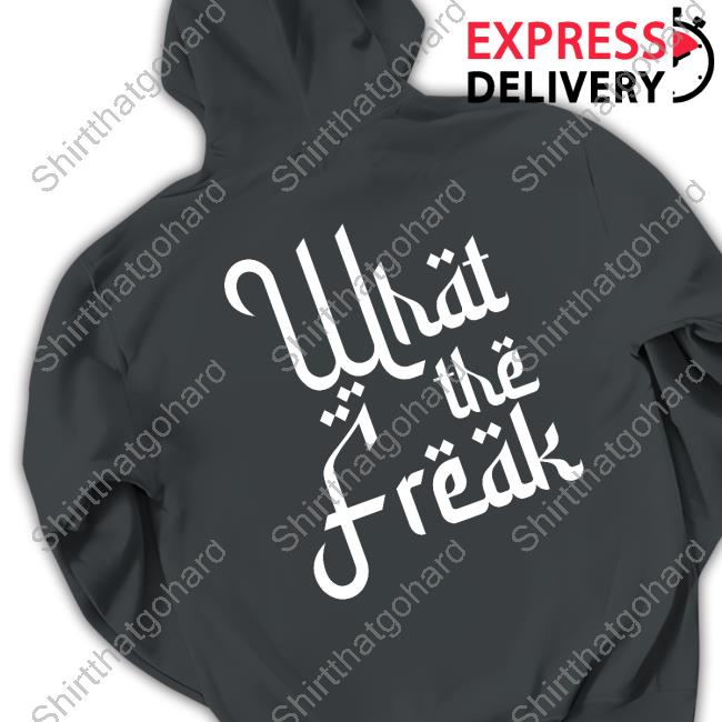 Official What The Freak Black Shirt Official What The Freak Black Shirt