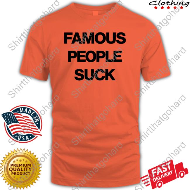 Travis Barker Famous People Suck Shirt Travis Barker Famous People Suck Shirt