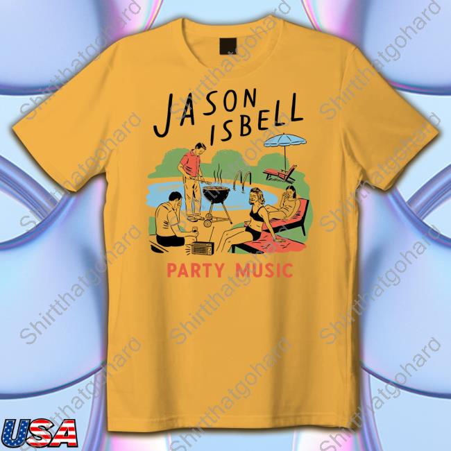 Official Port Merchandise Merch Jason Isbell Party Time Shirt Official Port Merchandise Merch Jason Isbell Party Time Shirt