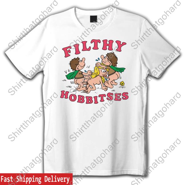 Goodshirts Merch Filthy Hobbitses Shirt Goodshirts Merch Filthy Hobbitses Shirt