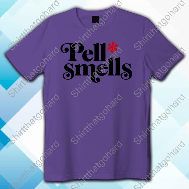 Official Pell Smells T-Shirt Official Pell Smells T-Shirt