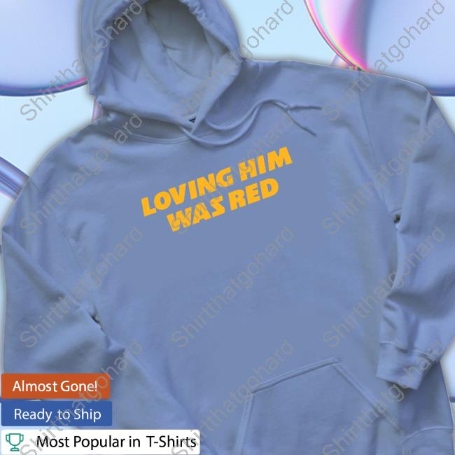 Barstool Sports Store Loving Him Was Red Shirt Barstool Sports Store Loving Him Was Red Shirt