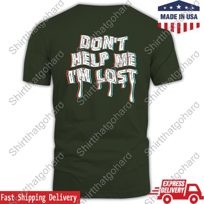 Excision Merch Don't Help Me I'm Lost T Shirt Excision Merch Don't Help Me I'm Lost T Shirt
