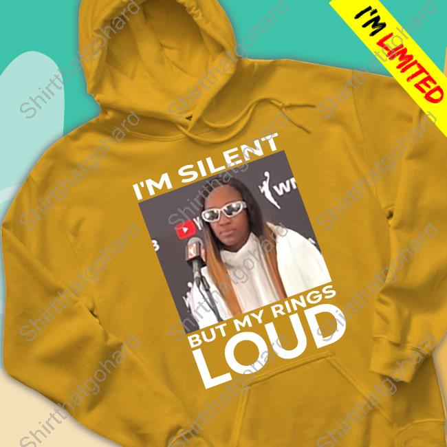 Jackie Young I'm Silent But My Rings Loud Hoodie Jackie Young I'm Silent But My Rings Loud Hoodie
