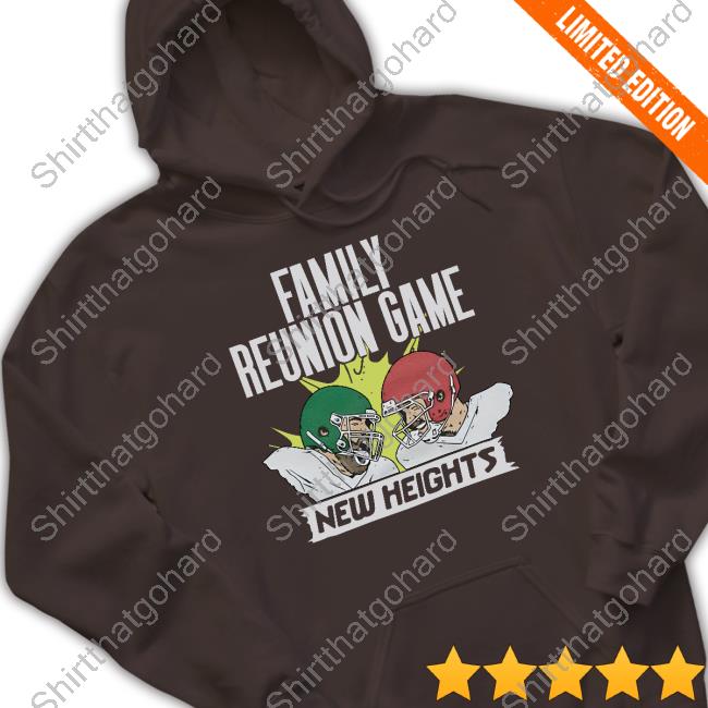 Official Homage New Heights Merch New Heights Family Reunion Game Shirt Official Homage New Heights Merch New Heights Family Reunion Game Shirt