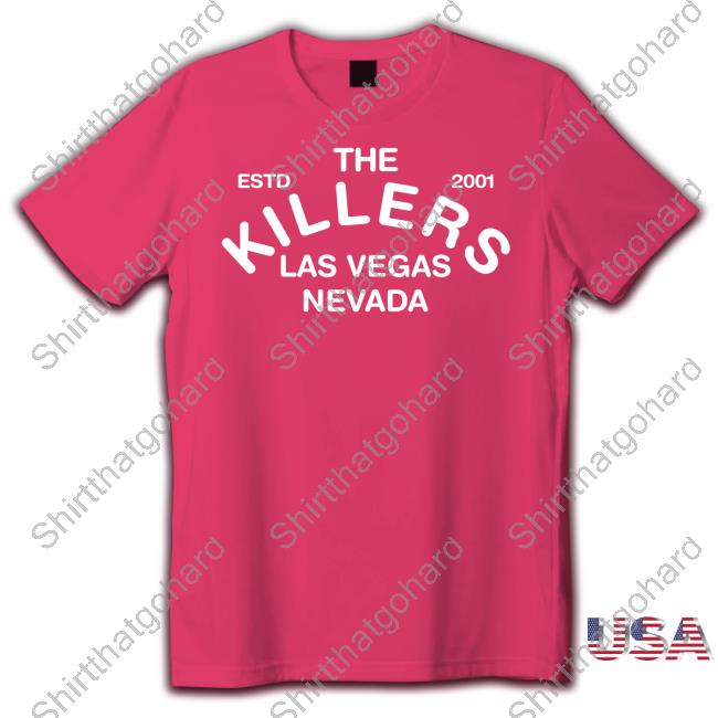 Official The Killers The Estd 2001 Killers Las Vegas Nevada Shirt Official The Killers The Estd 2001 Killers Las Vegas Nevada Shirt