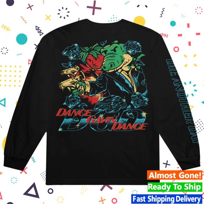 Dance Gavin Dance Merch Shop Die Another Day New Shirt Dance Gavin Dance Merch Shop Die Another Day New Shirt