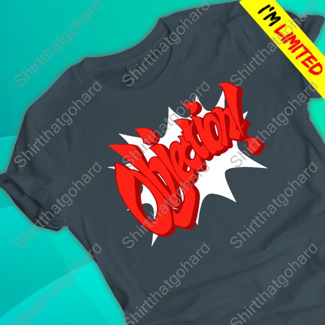 Objection T Shirt Objection T Shirt