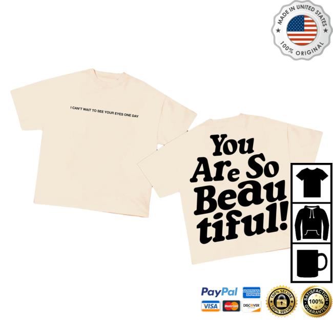 Official Hulvey Merch "You Are So Beautiful" Top Shirt Official Hulvey Merch "You Are So Beautiful" Top Shirt