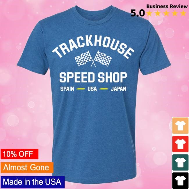 '25 Trackhouse Speed Shop Hot Shirt Trackhouse Racing Team Official