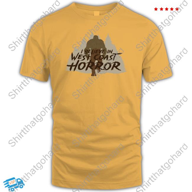 Bad Cookie Pictures Cryptid Series Sasquatch I Believe In West Coast Horror Shirt Cryptid Series Sasquatch I Believe In West Coast Horror Tee