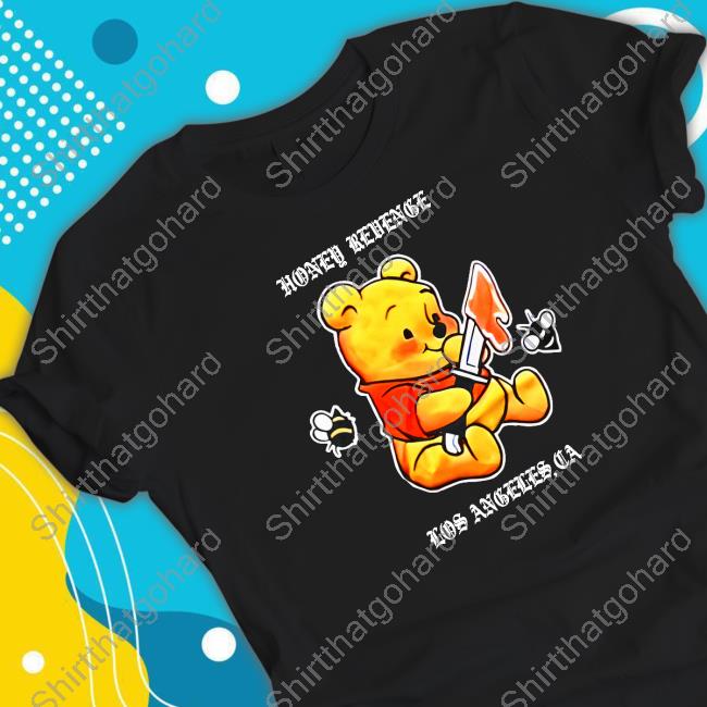 Pooh Honey Revenge Los Angeles Ca T Shirt Official Pooh Honey Revenge Los Angeles Ca T Shirts