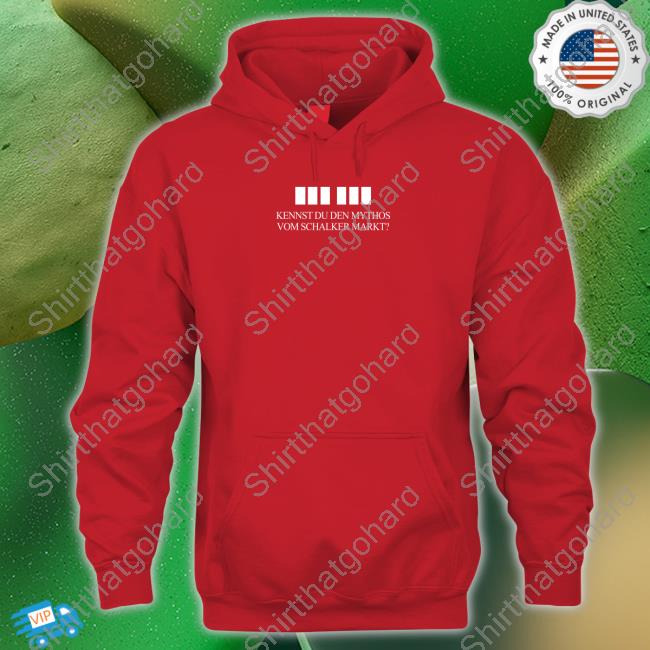 Kennst Du Den Mythos Vom Schalker Markt Tee Kennst Du Den Mythos Vom Schalker Markt Hoodie