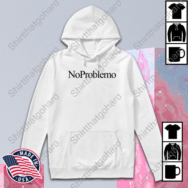 Official Aries Merch No Problemo T Shirt Ariesarise Aries Merch No Problemo T Shirt Ariesarise