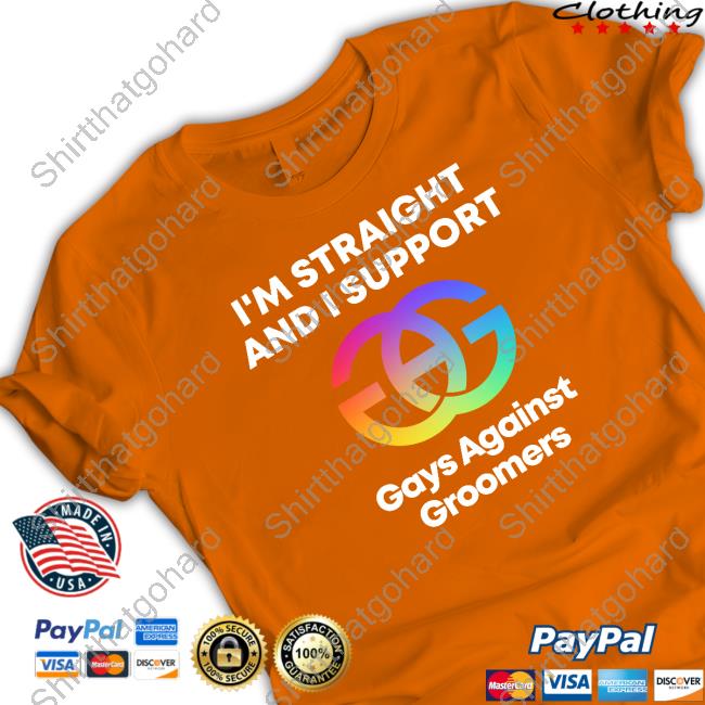 I'm Straight And I Support Gays Against Groomers T-Shirt Gays Against Groomers Merch I'm Straight And I Support Gays Against Groomers Tee