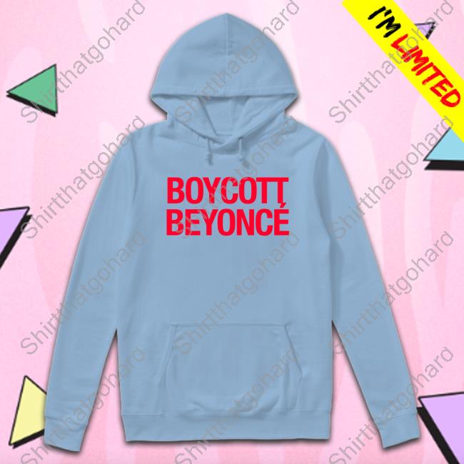 Boycott Beyoncé Limited Edition T-Shirt Boycott Beyoncé Shirt
