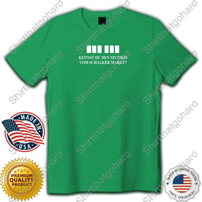 Kennst Du Den Mythos Vom Schalker Markt Shirt Kennst Du Den Mythos Vom Schalker Markt T Shirt FC Schalke 04