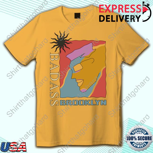 Badass Brooklyn Shirt Brooklyn Shirt