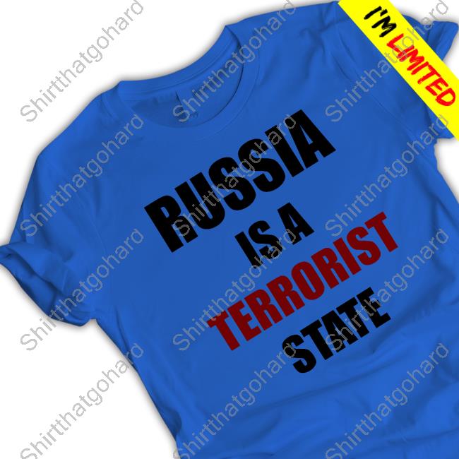 Russia Is A Terrorist State Ukraine War Hoodie Official Сен-Клер Russia Is A Terrorist State Ukraine War Shirt