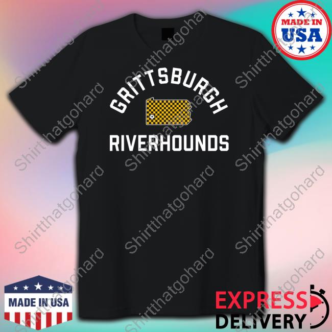 Grittsburgh Riverhounds Tee Pittsburgh Clothing Company Merch Grittsburgh Riverhounds T-Shirt