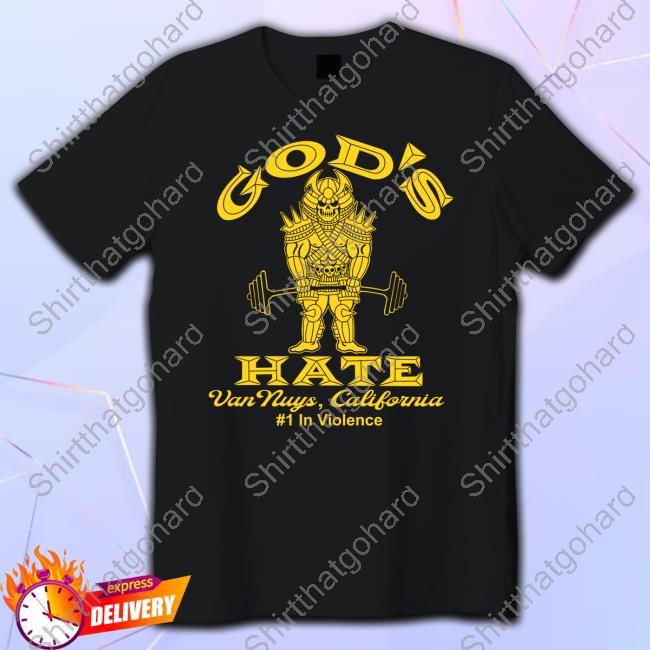 God's Hate Van Nuys California T Shirt