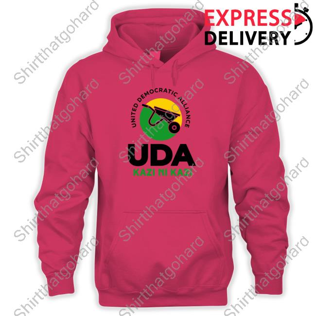 United Democratic Alliance Uda Kazi Ni Kazi Sweatshirt Official United Democratic Alliance Uda Kazi Ni Kazi Hoodie